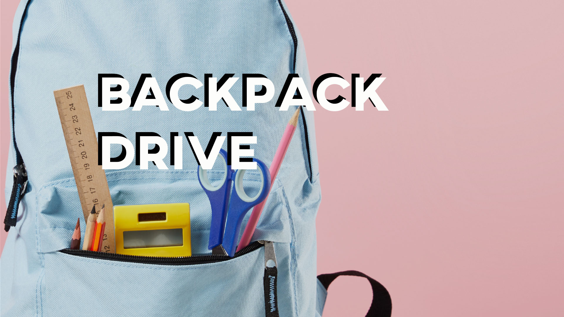 Backpack Drive

Thursday | 5:00-8:00pm
August 1
