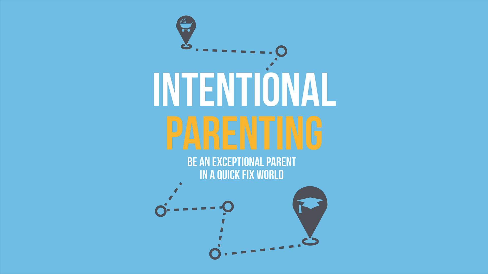 Intentional Parenting - Grace Church