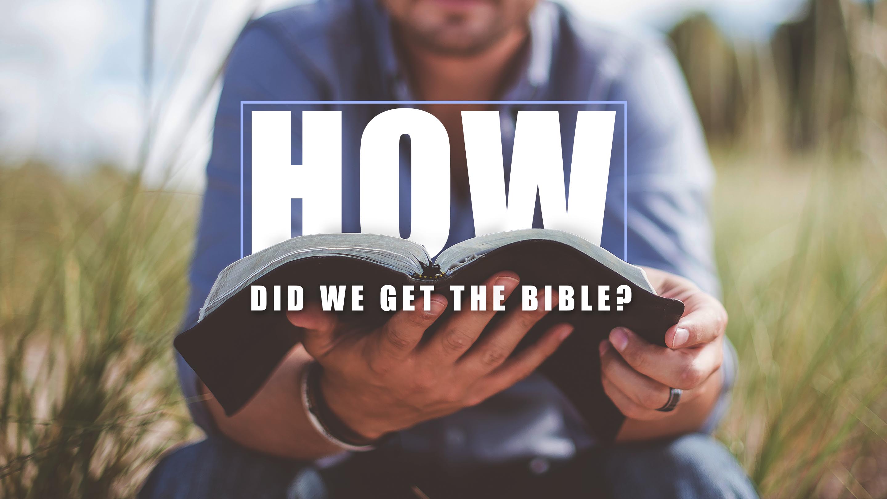 How Did We Get the Bible?

Saturday | 5:00pm
November 12
