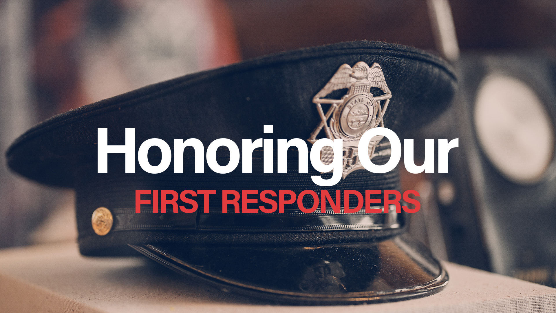 HONORING OUR FIRST RESPONDERS
