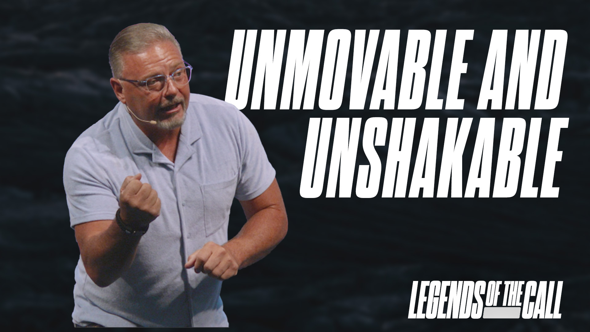 Unmovable and Unshakable
